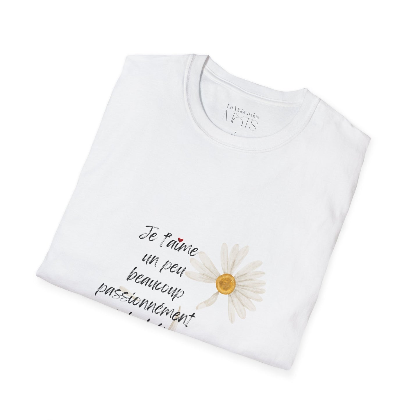 Unisex Daisy Script T‑Shirt  "Je t'aime, un peu, beaucoup,..." Tee